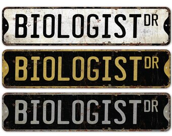 Biologist - Biologist Sign - Biologist Decor - Vintage Style Sign - Custom Street Sign - Premium Quality Rustic Metal Sign
