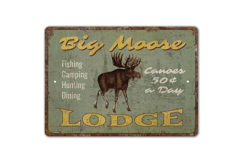 Big Moose Lodge Sign - Camping Lover Gift - Moose Lodge Sign - Moose Lodge Decor - Vintage Style Sign - Premium Quality Rustic Metal Sign image 1