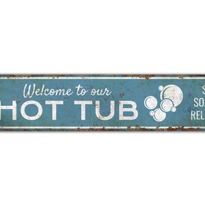 Welcome to our Hot Tub - Hot Tub Sign - Hot Tub Decor - Pool Sign - Pool Decor - Vintage Style Sign - Premium Quality Rustic Metal Sign