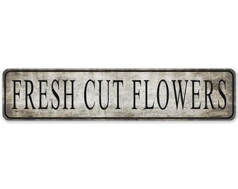 Fresh Cut Flowers Sign - Vintage Style Sign - Fresh Cut Flowers - Fresh Floral Decor - Premium Quality Rustic Metal Sign