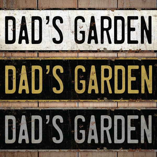 Dad's Garden - Dad's Garden Sign - Dad's Garden Decor - Custom Dad's Garden - Vintage Style Sign - Premium Quality Rustic Metal Sign