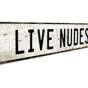 Live Nudes Sign - Custom Street Sign - Live Nudes - Vintage Style Sign