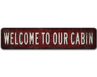 Welcome To Our Cabin - Cabin Welcome Sign - Outdoor Welcome Sign - Vintage Style Sign - Premium Quality Rustic Metal Sign