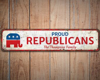 Proud Republicans - Proud Republicans Sign - Republicans Sign - Political Sign - Vintage Style Sign - Premium Quality Rustic Metal Sign