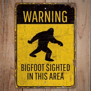 Bigfoot Sighted In This Area - Bigfoot Sign - Sasquatch Warning - Sasquatch Decor - Vintage Style Sign - Premium Quality Rustic Metal Sign