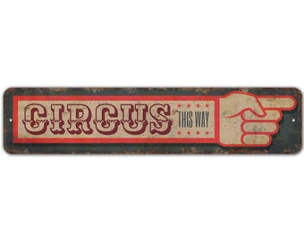 Circus This Way Sign - Circus Show Sign - Circus Party Decor - Circus Lover Gift - Vintage Style Sign - Premium Quality Rustic Metal Sign
