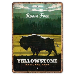 Roam Free Sign - Yellowstone Park Sign - Nature Lover Gift - National Park Sign - Vintage Style Sign - Premium Quality Rustic Metal Sign