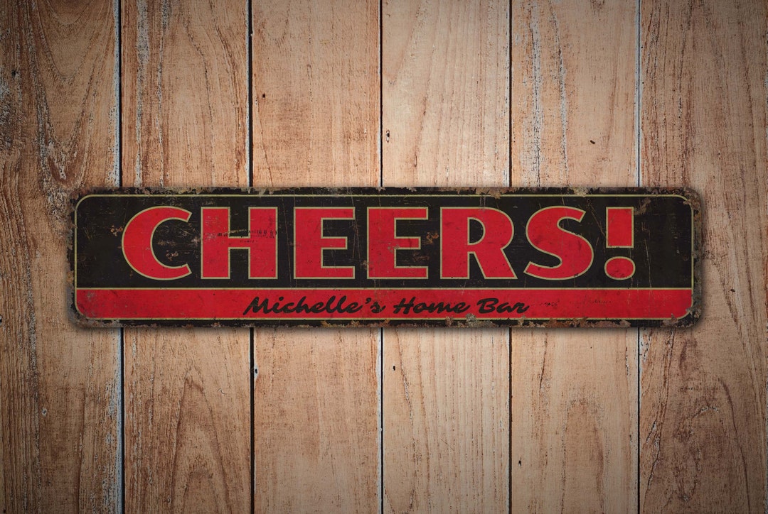 Cheers Sign Home Bar Sign Vintage Style Sign Custom Cheers Sign Home