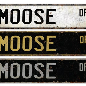 Moose - Moose Sign - Moose Decor - Moose Lover Gift - Custom Street Sign - Premium Quality Rustic Metal Sign