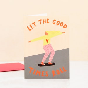 Cartão de felicitações "Let The Good Times Roll" | Cartão de aniversário | Celebração | Cartão de skatista | Cartões para ela | Cartão de felicitações em branco |