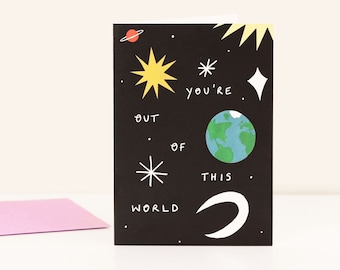 Vous êtes hors de ce monde carte de vœux | Anniversaire | Céleste | amour de l'espace | Lune et étoiles | Saint-Valentin | Vous êtes incroyable