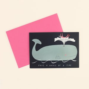 Have a Whale of a Time Grußkarte | Geburtstagskarte | Lustige Wal Karte | Auf Wiedersehen | Partytime | Reisen | Niedliche Wal Karte | Punny