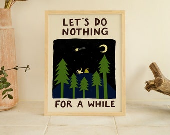 Let's Do Nothing For A While Art Print | Folky | Stargazing | Slow Living | Mindfulness Art