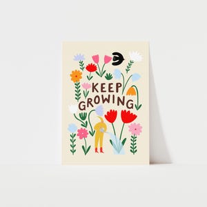Keep Growing Art Print | Children&#39;s Art Print | Floral Art | Typography | Mindfulness | Inspirational Quote | Folky Illustration