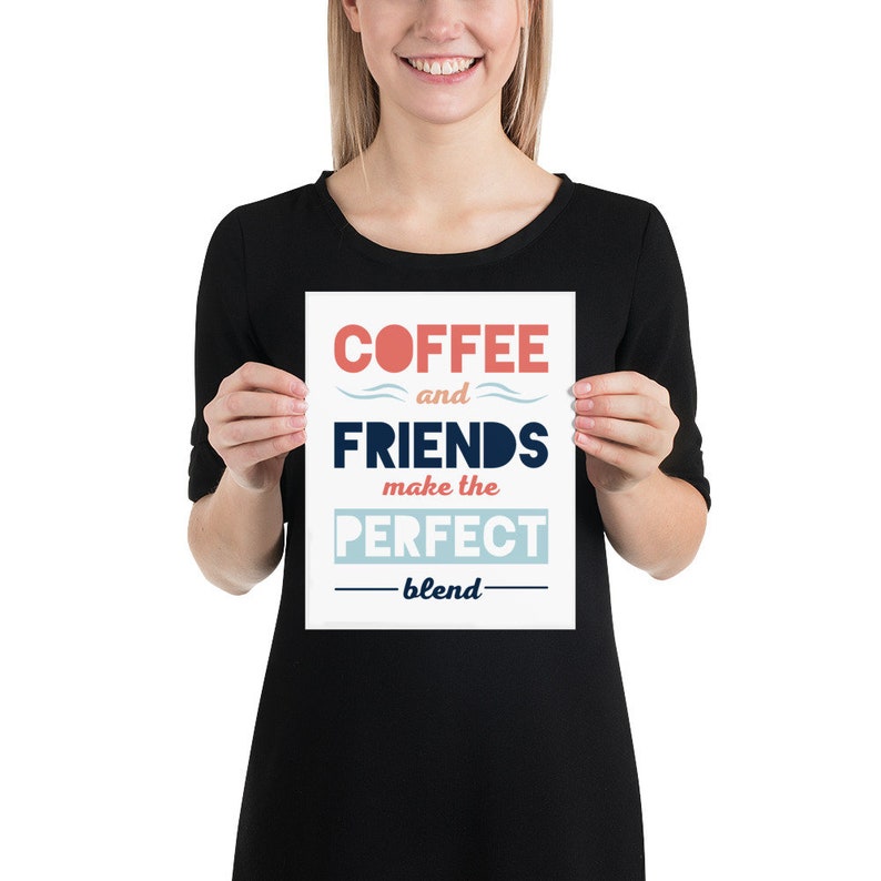 Friends Art Coffee Decor Quotes Wall Art Poster Art Print Poster Print Poster Art Quotes Poster Quotes Art Poster Gift Quotes Print