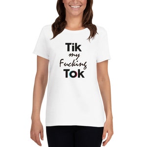 Tik Tok, Tik Tok Shirt, Tik Tok T-Shirt, Women T-shirt, Women&#39;s Clothing, Shirt for Women, Tik Tok Hoodie, Tik Tok Sweatshirt, Tik Tok Print