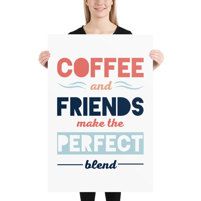 Friends Art Coffee Decor Quotes Wall Art Poster Art Print Poster Print Poster Art Quotes Poster Quotes Art Poster Gift Quotes Print