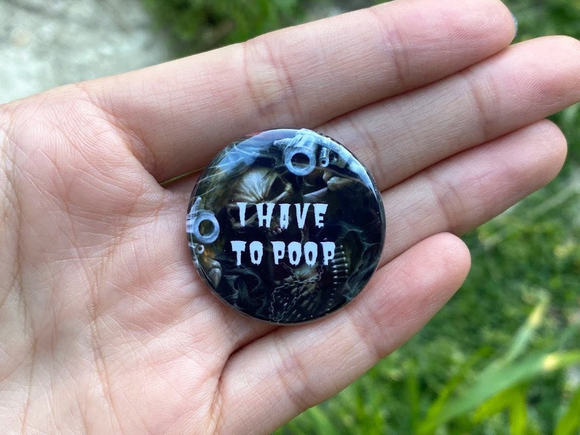 Skeleton I Have To Poop Pin Button
