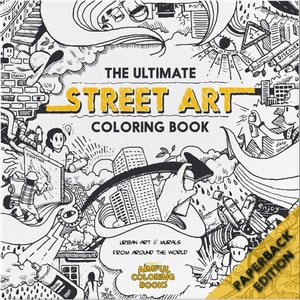May include: A black and white coloring book with a hand holding a spray can and the words "The Ultimate Street Art Coloring Book" in yellow letters. The cover features urban art and murals from around the world.