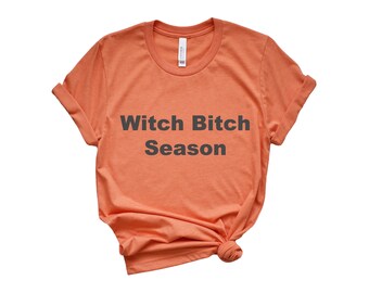 Witch Bitch season T shirt