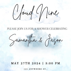 Può includere: Uno sfondo acquerellato blu con nuvole bianche e il testo "We're on Cloud Nine" in nero. Sotto le nuvole, il testo "Please join us for a shower celebrating Samantha & Jason" è in nero. La data e l'ora dell'evento sono elencate come "May 27th 2024 | 3:00 PM". L'indirizzo è "123 Anywhere St., Any City" e il numero di RSVP è "123-456-7890".