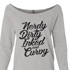 Funny Womens Light Weight Raglan Fashion Sweatshirt  &quot;Nerdy Dirty Inked and Curvy&quot; Music Movie and Book Lover Tattoo Collection - 5054