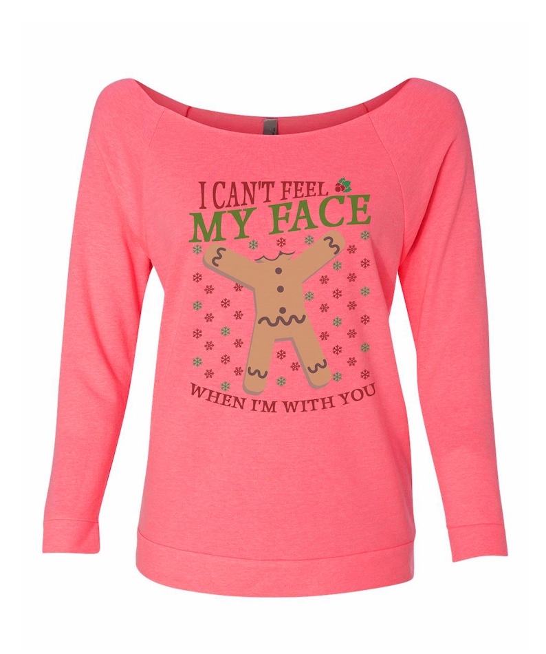Womens Light Weight Christmas 34 Sleeve Raglan Sweatshirt 5185 Cant Feel My Face When Im With You Ugly Sweater Shirt Party Collection