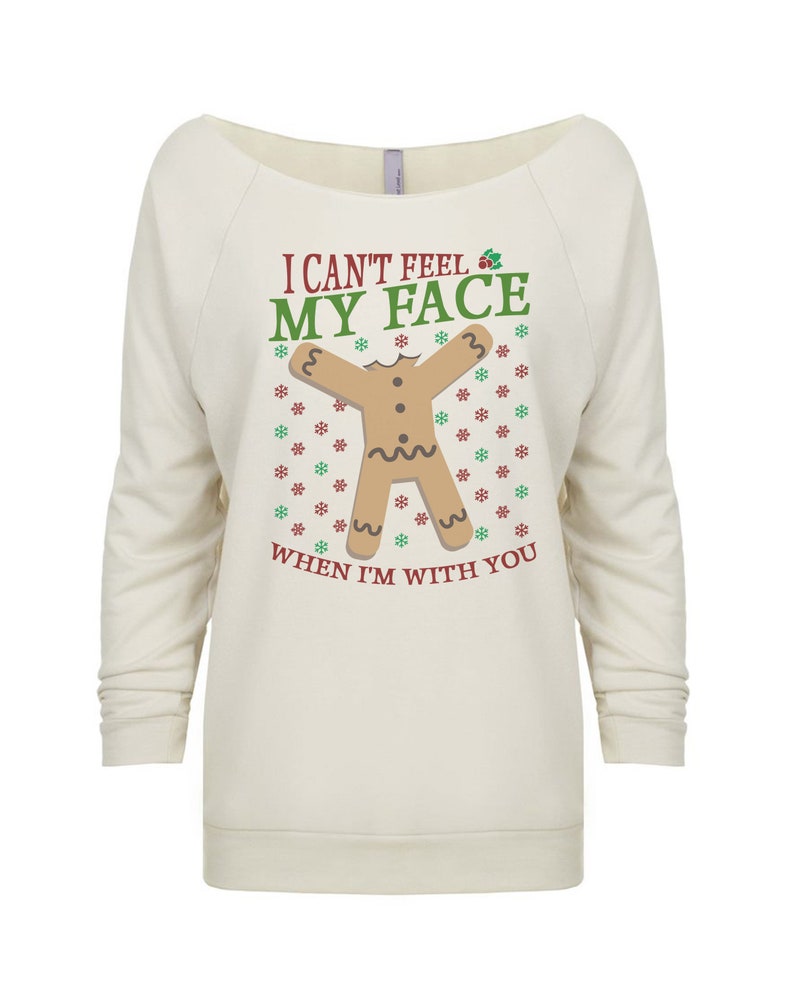 Womens Light Weight Christmas 34 Sleeve Raglan Sweatshirt 5185 Cant Feel My Face When Im With You Ugly Sweater Shirt Party Collection