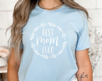 Best Mom T-Shirt | Mom T-Shirt | Mother T-Shirt | Mama Shirts | Mum T-Shirt | Mummy T-Shirt | Mum Gift | New Mom Gift | Mothers Day Gift