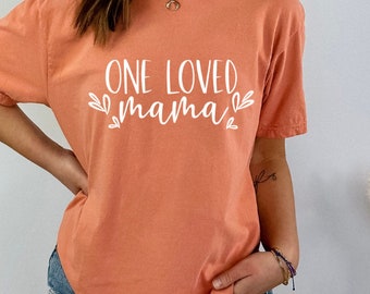 Loved Mama T-Shirt | Mom T-Shirt | Mother T-Shirt | Mama Shirts | Mum T-Shirt | Mummy T-Shirt | Mum Gift | New Mom Gift | Mothers Day Gift