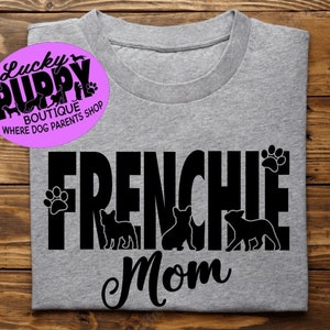 Frenchie mom tshirt, frenchie mom, frenchie mom gift, frenchie, French bulldog
