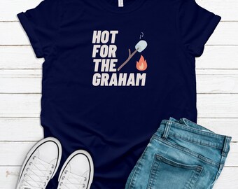 Hot for the Graham Camping Tee - Funny S'mores Campfire Shirt