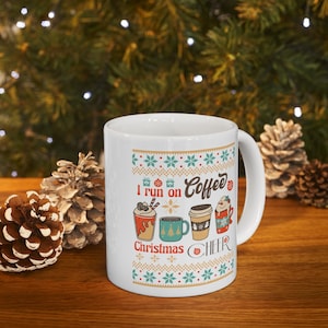 I run on  Coffee Christmas Cheer Holiday Coffee Mug - Ugly Christmas Sweater Holiday Mug,  Secret Santa Coffee Lover Mug, White Elephant