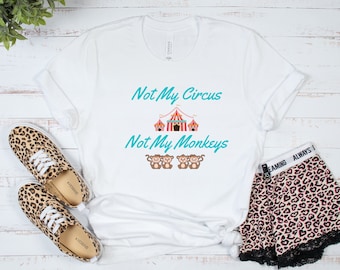 Camiseta gráfica "Not My Circus" - Regalo sarcástico y divertido