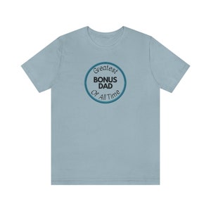 Greatest Bonus Dad of All Time Father&#39;s Day T-Shirt, Funny T-Shirt for Dad, Step Dad T-Shirt Gift Cotton Short Sleeve Men&#39;s Step Dad Tee