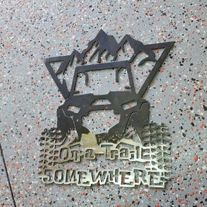 RZR Gate Sign &quot;On a Trail Somewhere&quot;