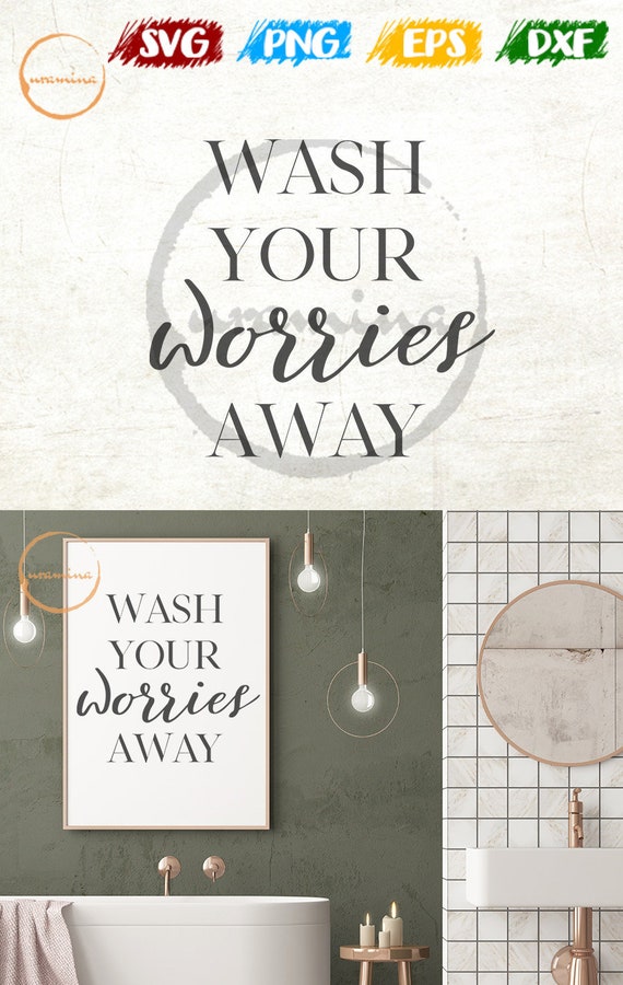 Wash Your Worries Away svg. Bathroom Wall Art svg. Bathroom Etsy
