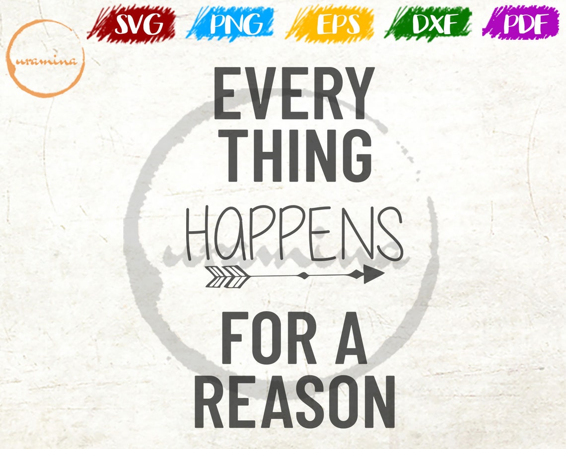 Everything Happens For A Reason Sign SVG Home Cut Files Office Etsy