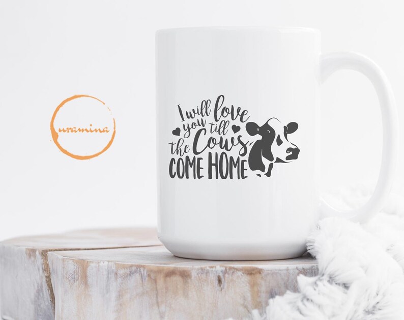 Download I Will Love You Till The Cows Come Home Sign SVG Cut Files ...