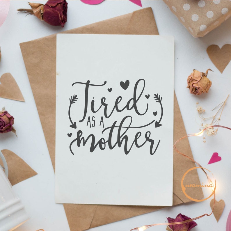 Free Free 243 Tired As Mother Svg SVG PNG EPS DXF File