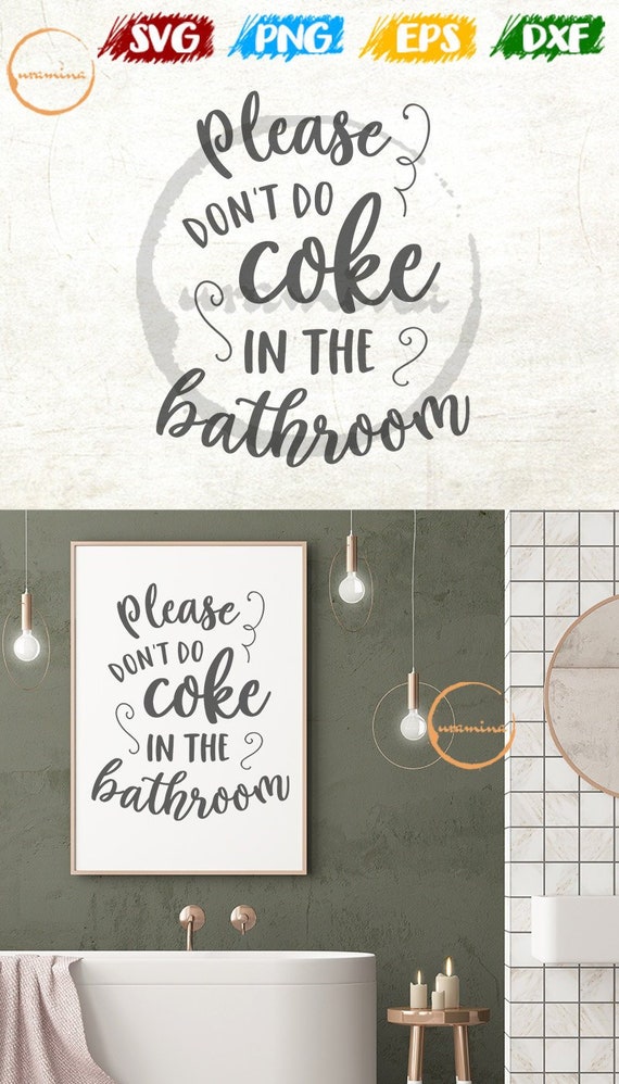 Download Please Don T Do Coke In The Bathroom Svg Cut Files For Etsy