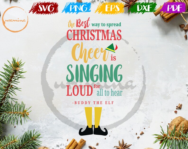 The Best Way To Spread Christmas Cheer SVG The Elf Quote Cut Etsy