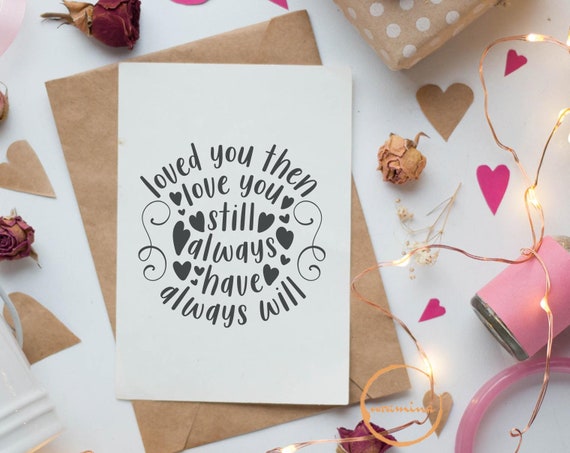 Loved You Then Love You Still Always Have Always Will Etsy