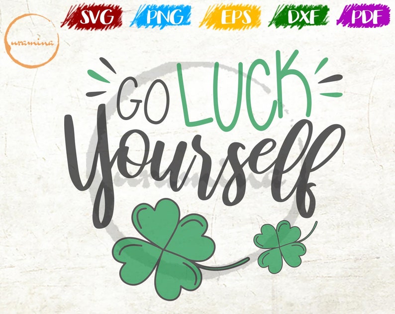 Download Go Luck Yourself Funny Saint Patrick's Day SVG Cut Files | Etsy Go Luck Yourself Funny Saint Patrick's Day SVG Cut Files | Etsy