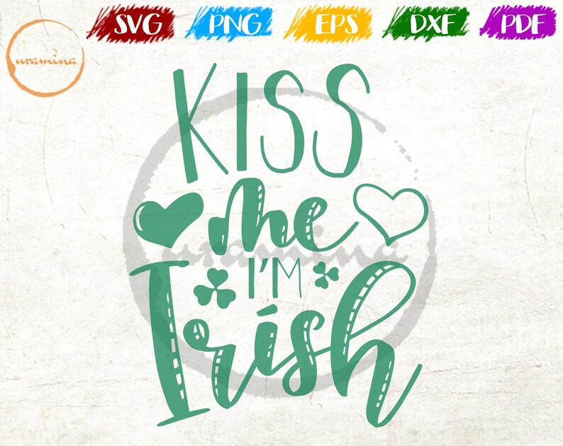 Download Kiss Me I'm Irish SVG Cut Files for Cricut Silhouette St ...