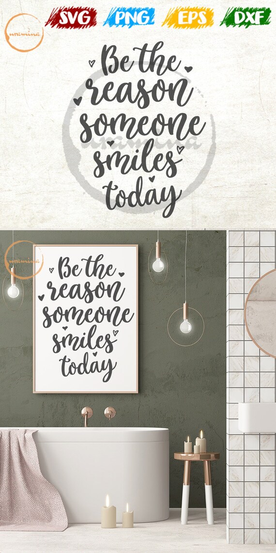 Be The Reason Someone Smiles Today Svg Bathroom Decor Living Etsy