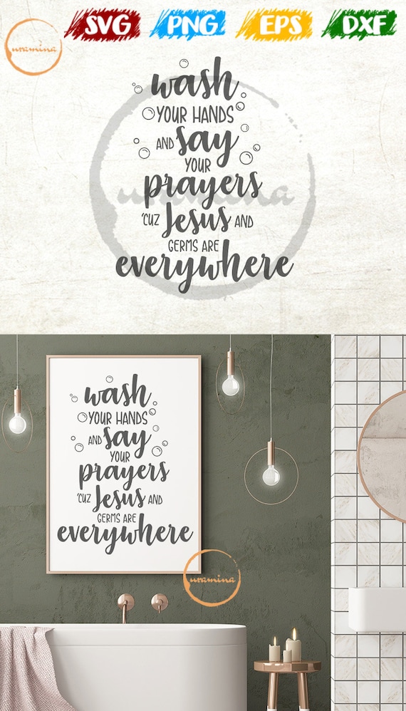 Wash Your Hands Svg Say Your Prayers Because Jesus And Germs Etsy