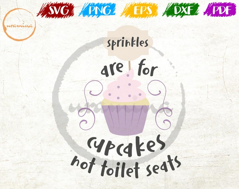 Sprinkles Are For Cupcakes Not Toilet Seats SVG Kid's Etsy