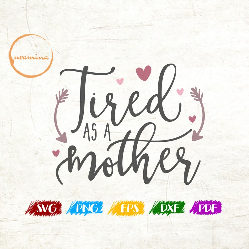Free Free 276 Tired As A Mother Square Svg SVG PNG EPS DXF File