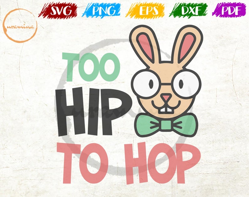 Download Too Hip To Hop SVG Easter SVG Cut Files for Cricut | Etsy